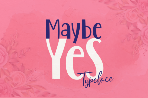 Maybe Yes: A Script Font for Thoughtful Design